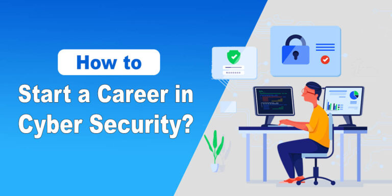How to Start a Career in Cyber Security