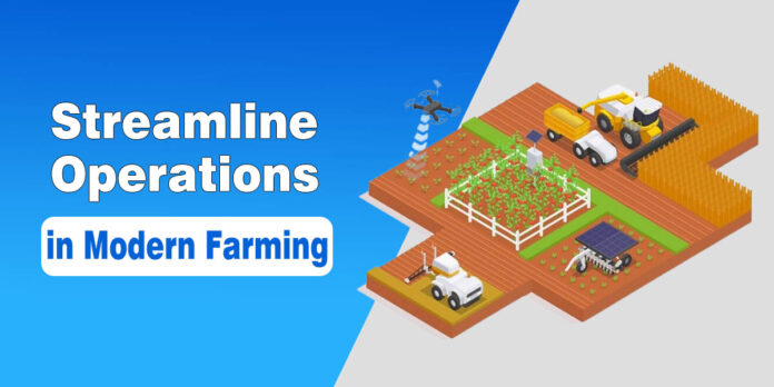 Streamline Operations in Modern Farming